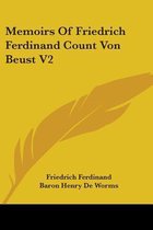 Memoirs of Friedrich Ferdinand Count Von Beust V2