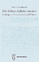 Der Kölner Aufruhr von 1525 im Spiegel der Verhörprotokolle und Dossiers