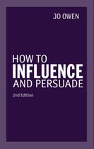 How To Influence & Persuade