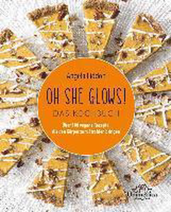 Oh She Glows - Das Kochbuch - cover