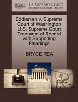 Eddleman V. Supreme Court of Washington U.S. Supreme Court Transcript of Record with Supporting Pleadings