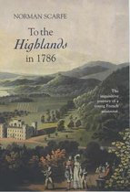 To the Highlands in 1786 – The Inquisitive Journey of a Young French Aristocrat
