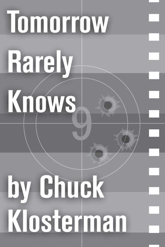 Chuck Klosterman on Film and Television - Tomorrow Rarely Knows