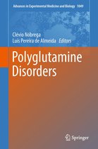 Advances in Experimental Medicine and Biology 1049 - Polyglutamine Disorders