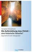 Die Auferstehung Jesu Christi - eine historische Tatsache?