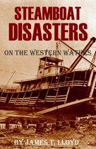 Steamboat Disasters on the Western Waters (Abridged, Annotated)