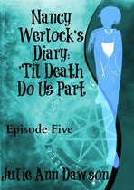Nancy Werlock's Diary - Nancy Werlock's Diary: 'Til Death Do Us Part