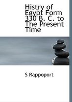 Histry of Egypt Form 330 B. C. to the Present Time