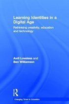 Learning Identities in a Digital Age: Rethinking Creativity, Education and Technology