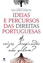 As Raízes Profundas não Gelam? Ideias e Percursos das Direitas Portuguesas