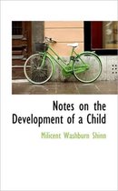 Notes on the Development of a Child