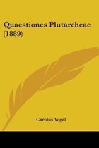 Quaestiones Plutarcheae (1889)