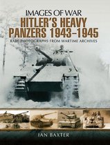 Images of War - Hitlers Heavy Panzers, 1943–1945
