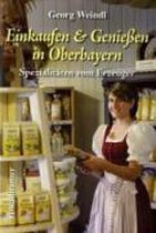 Einkaufen & Genießen in Oberbayern