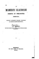 De Mamerti Claudiani scriptis et philosophia, dissertatio