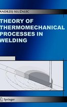 Theory of Thermomechanical Processes in Welding