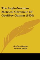 The Anglo-Norman Metrical Chronicle of Geoffrey Gaimar (1850)