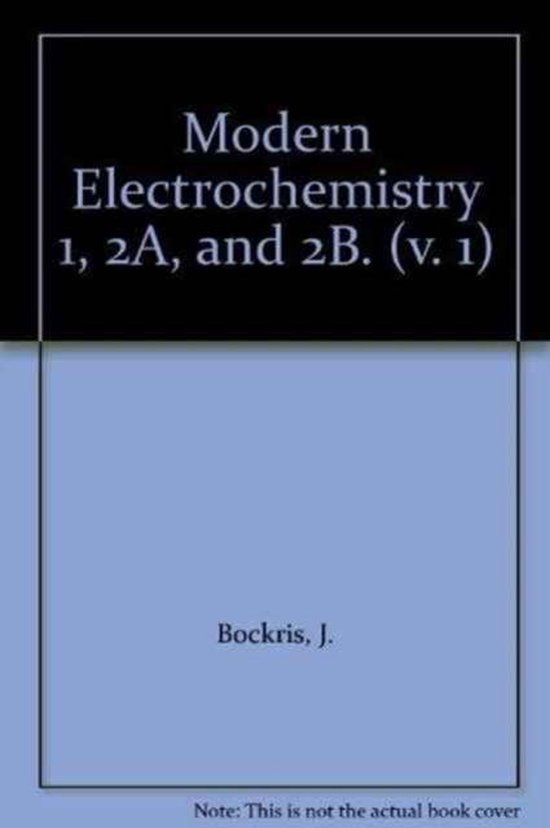 Modern Electrochemistry 1, 2A, and 2B. 9780387245690 J. Bockris