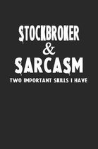 Stockbroker & Sarcasm Two Important Skills I Have