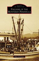Images of America - Italians of the Monterey Peninsula