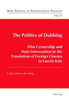 New Trends in Translation Studies 20 - The Politics of Dubbing