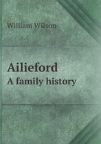 Ailieford A family history