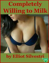 Completely Willing to Milk