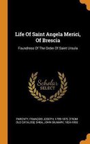 Life of Saint Angela Merici, of Brescia