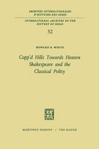 Copp'd Hills Towards Heaven Shakespeare and the Classical Polity