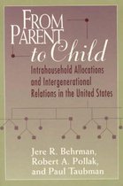 From Parent To Child - Intrahousehold Allocations & Intergenerational Relations in the United States