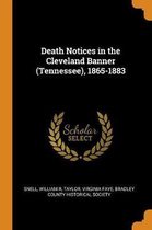 Death Notices in the Cleveland Banner (Tennessee), 1865-1883