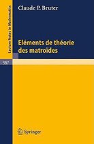 Elements de Theorie Des Matroides