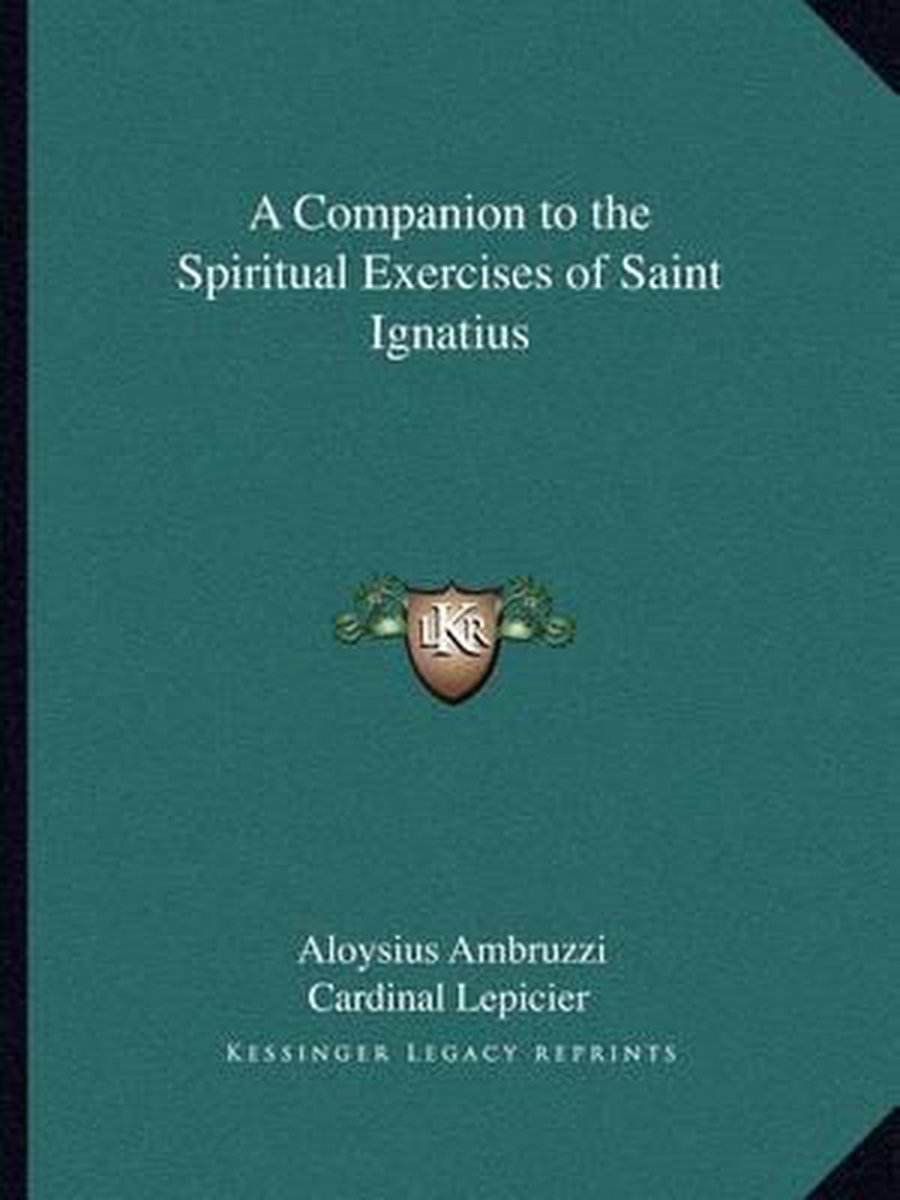 A Companion To The Spiritual Exercises Of Saint Ignatius van Aloysius Ambruzzi