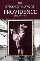 The Strange Ways of Providence in My Life