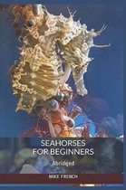 Seahorses for Beginners