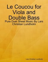 Le Coucou for Viola and Double Bass - Pure Duet Sheet Music By Lars Christian Lundholm