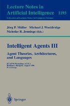 Intelligent Agents III. Agent Theories, Architectures, and Languages