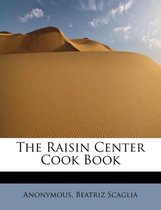 The Raisin Center Cook Book