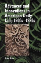 Advances and Innovations in American Daily Life, 1600s-1930s