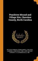 Peachtree Mound and Village Site, Cherokee County, North Carolina