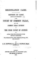 Registration Cases, Reports of Cases Argued and Determined in the Court of Common Pleas