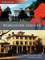 Then and Now - Worcester County