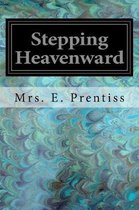 Stepping Heavenward