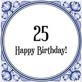 Verjaardag Tegeltje met Spreuk (25 jaar: Happy birthday! 25! + cadeau verpakking & plakhanger