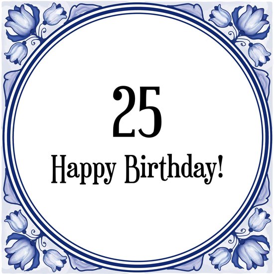 Verjaardag Tegeltje Met Spreuk (25 Jaar: Happy Birthday! 25! + Cadeau  Verpakking &... | Bol.Com
