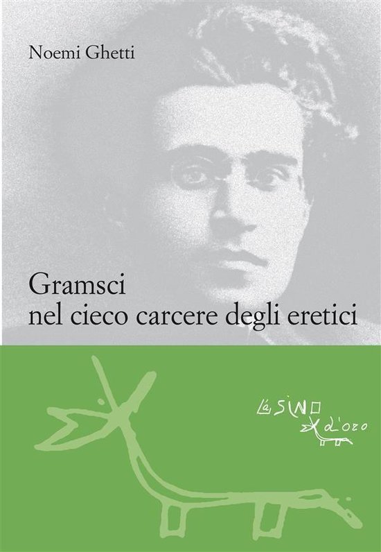 Le gerle 14 - Gramsci nel cieco carcere degli eretici