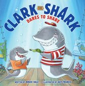 Clark the Shark - Clark the Shark Dares to Share