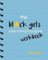 The Black Girl's Guide to Living on Purpose Workbook