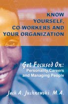 Know Yourself, Co-Workers and Your Organization
