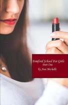 Femford School for Girls- Femford School For Girls (Part One)